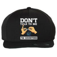 Don't Talk To Me I'm Counting Funny Crocheting Yarn Lover Wool Snapback Cap