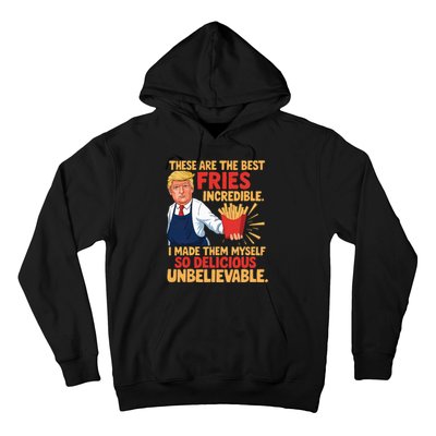 Donald Trump These Are The Best Fries Incredible So Delicious Hoodie