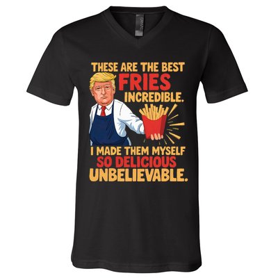Donald Trump These Are The Best Fries Incredible So Delicious V-Neck T-Shirt
