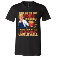 Donald Trump These Are The Best Fries Incredible So Delicious V-Neck T-Shirt