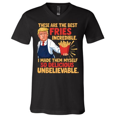 Donald Trump These Are The Best Fries Incredible So Delicious V-Neck T-Shirt