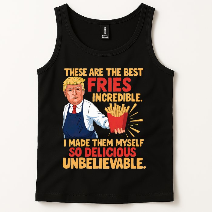 Donald Trump These Are The Best Fries Incredible So Delicious Tank Top