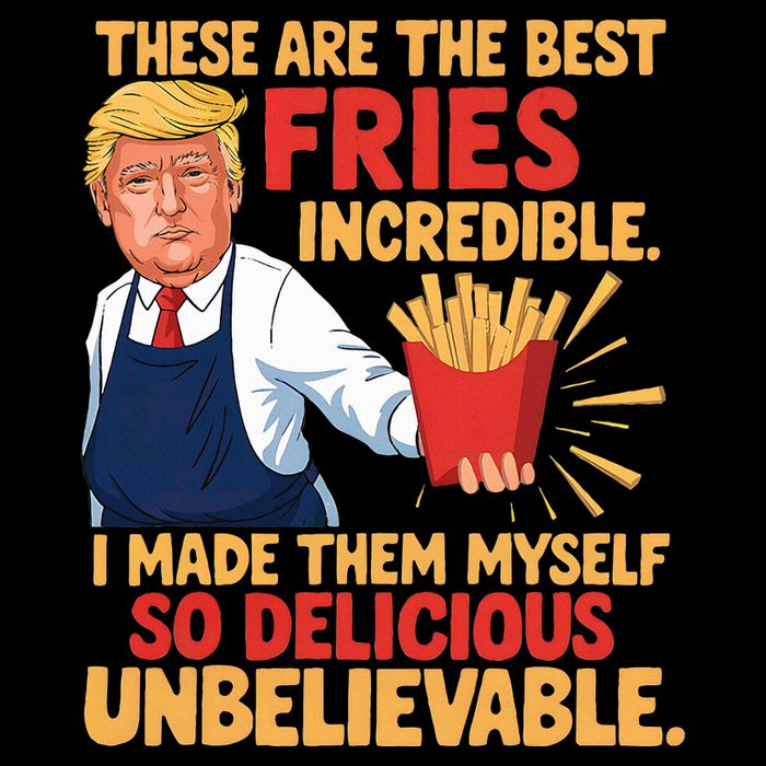 Donald Trump These Are The Best Fries Incredible So Delicious Toddler T-Shirt