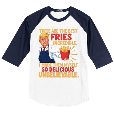 Donald Trump These Are The Best Fries Incredible So Delicious Baseball Sleeve Shirt