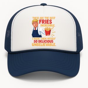 Donald Trump These Are The Best Fries Incredible So Delicious Trucker Hat