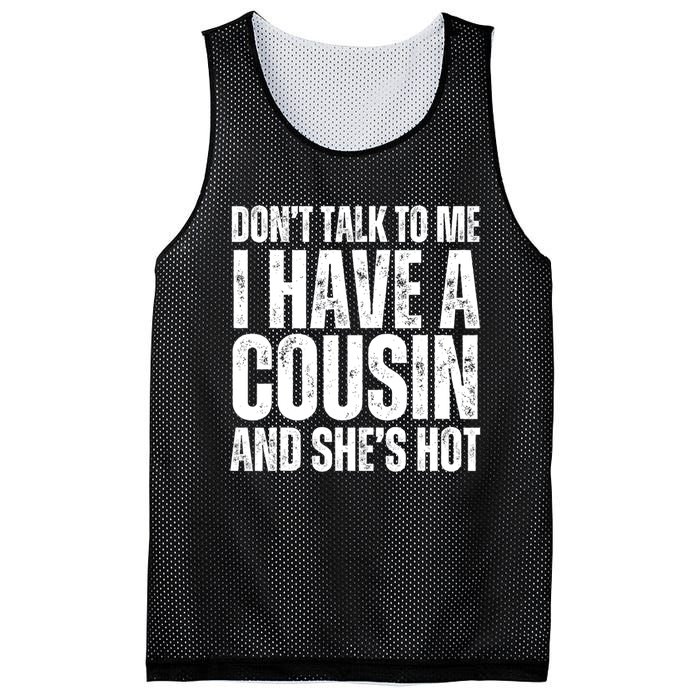 DonT Talk To Me I Have A Cousin And SheS Hot Mesh Reversible Basketball Jersey Tank