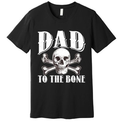 Dad To The Bone Premium T-Shirt