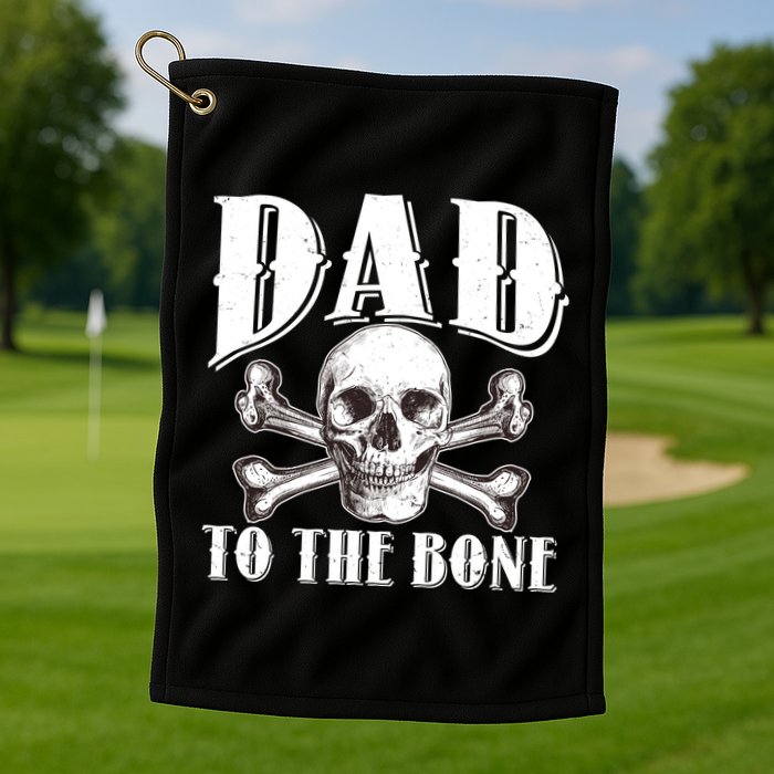 Dad To The Bone Golf Towel