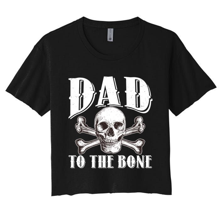Dad To The Bone Women's Crop Top Tee