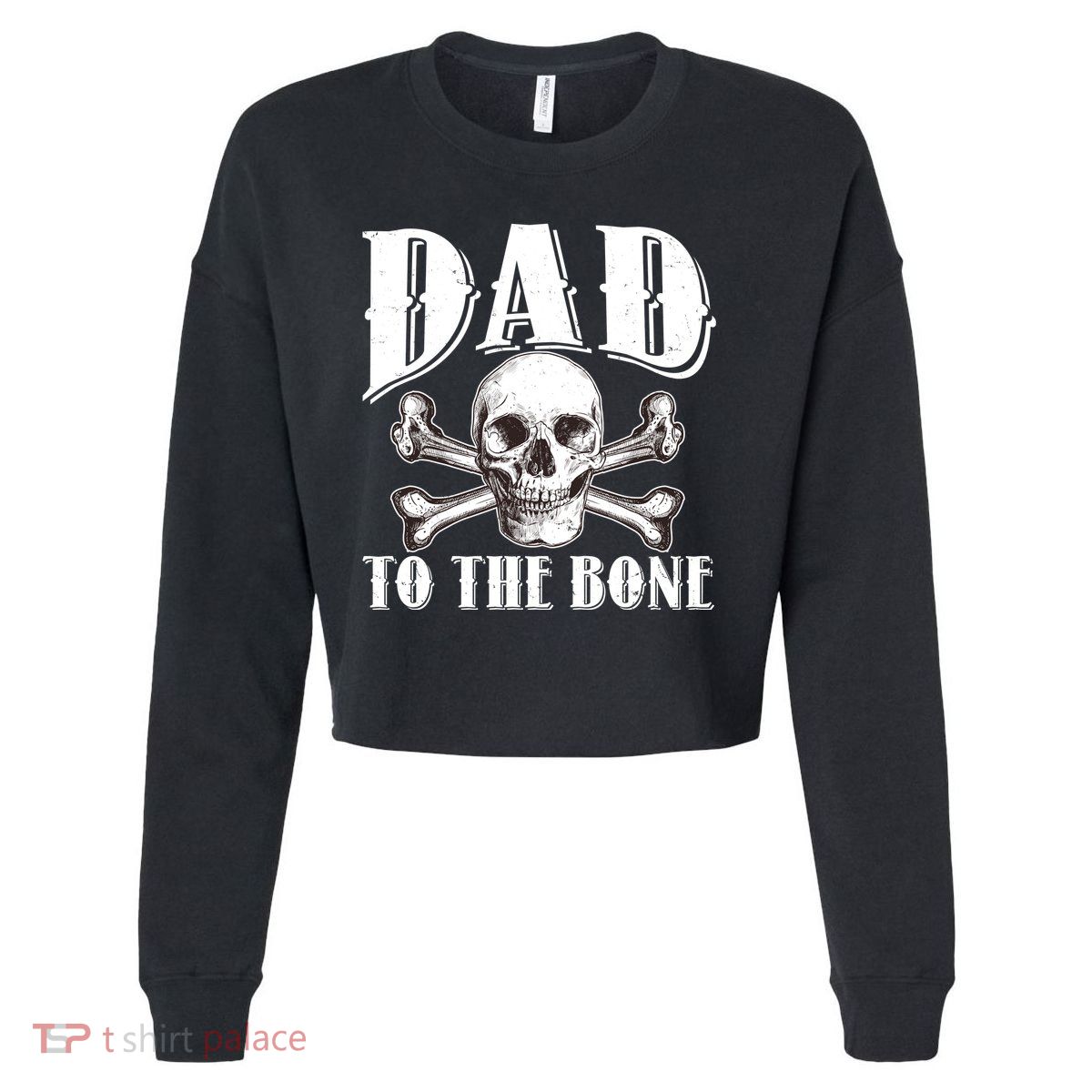 Dad To The Bone Cropped Pullover Crew