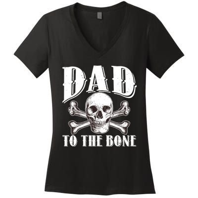 Dad To The Bone Women's V-Neck T-Shirt