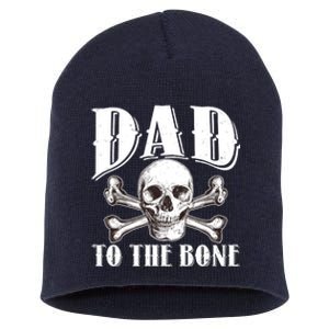 Dad To The Bone Short Acrylic Beanie