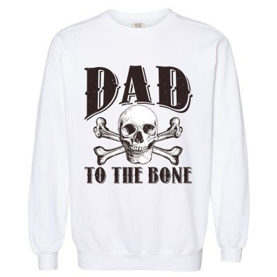 Dad To The Bone Garment-Dyed Sweatshirt