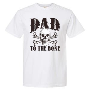 Dad To The Bone Garment-Dyed Heavyweight T-Shirt