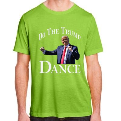 Do The Trump Dance Shuffle Political Humor Trump Dancing Adult ChromaSoft Performance T-Shirt