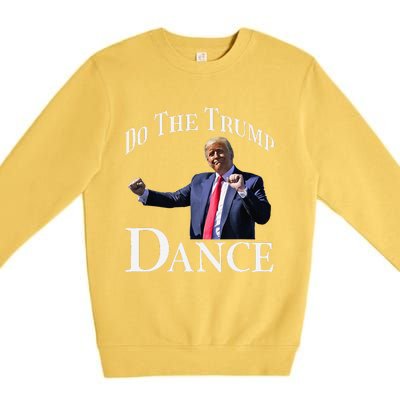 Do The Trump Dance Shuffle Political Humor Trump Dancing Premium Crewneck Sweatshirt