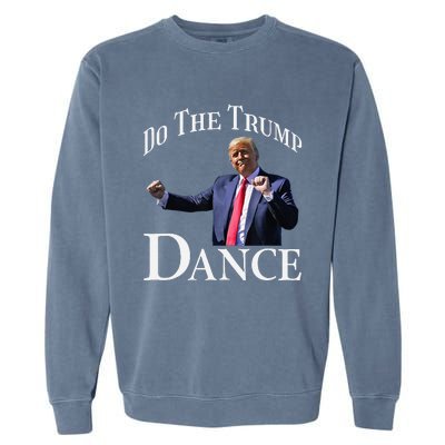 Do The Trump Dance Shuffle Political Humor Trump Dancing Garment-Dyed Sweatshirt