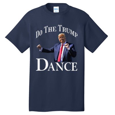 Do The Trump Dance Shuffle Political Humor Trump Dancing Tall T-Shirt