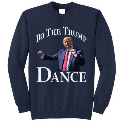 Do The Trump Dance Shuffle Political Humor Trump Dancing Tall Sweatshirt