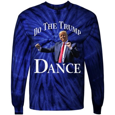 Do The Trump Dance Shuffle Political Humor Trump Dancing Tie-Dye Long Sleeve Shirt