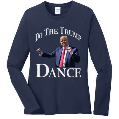 Do The Trump Dance Shuffle Political Humor Trump Dancing Ladies Long Sleeve Shirt