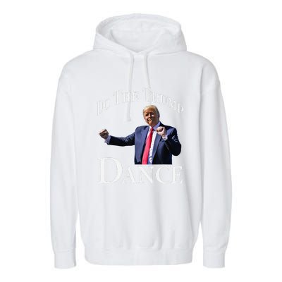 Do The Trump Dance Shuffle Political Humor Trump Dancing Garment-Dyed Fleece Hoodie