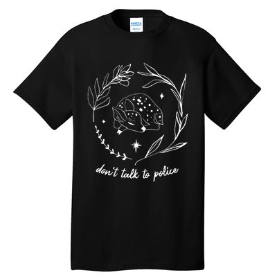 Dont Talk To Police All Cats Are Beautiful Fund The Community Not The Pol Tall T-Shirt