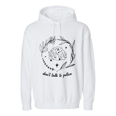 Dont Talk To Police All Cats Are Beautiful Fund The Community Not The Pol Garment-Dyed Fleece Hoodie