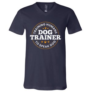 Dog Trainer Training Humans To Speak Dog Funny Dog Training V-Neck T-Shirt