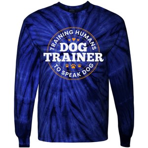 Dog Trainer Training Humans To Speak Dog Funny Dog Training Tie-Dye Long Sleeve Shirt