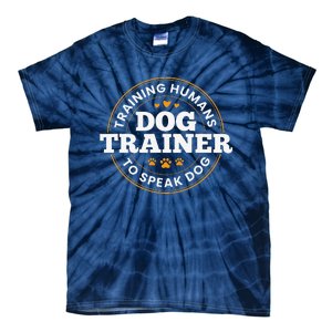 Dog Trainer Training Humans To Speak Dog Funny Dog Training Tie-Dye T-Shirt