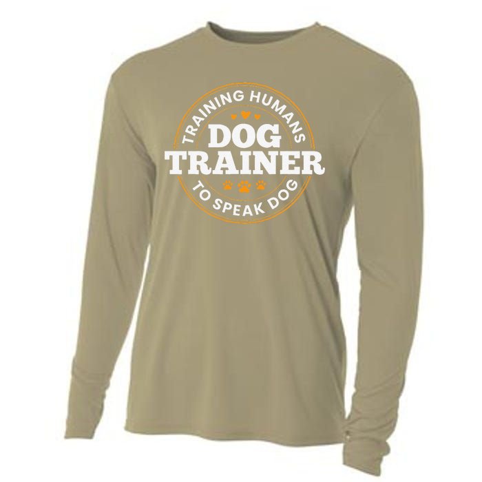 Dog Trainer Training Humans To Speak Dog Funny Dog Training Cooling Performance Long Sleeve Crew