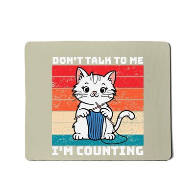 DonT Talk To Me IM Counting Knitting Cat Knits Crochet Mousepad