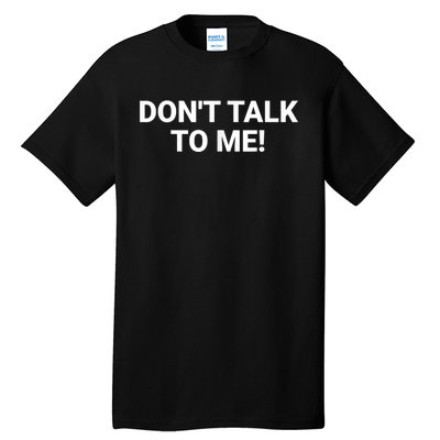 DON'T TALK TO ME Funny Anti Social Introvert Tall T-Shirt