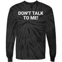 DON'T TALK TO ME Funny Anti Social Introvert Tie-Dye Long Sleeve Shirt