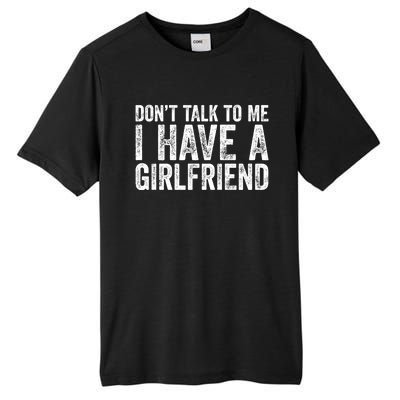 Don't Talk To Me I Have A Friend Gift Tall Fusion ChromaSoft Performance T-Shirt