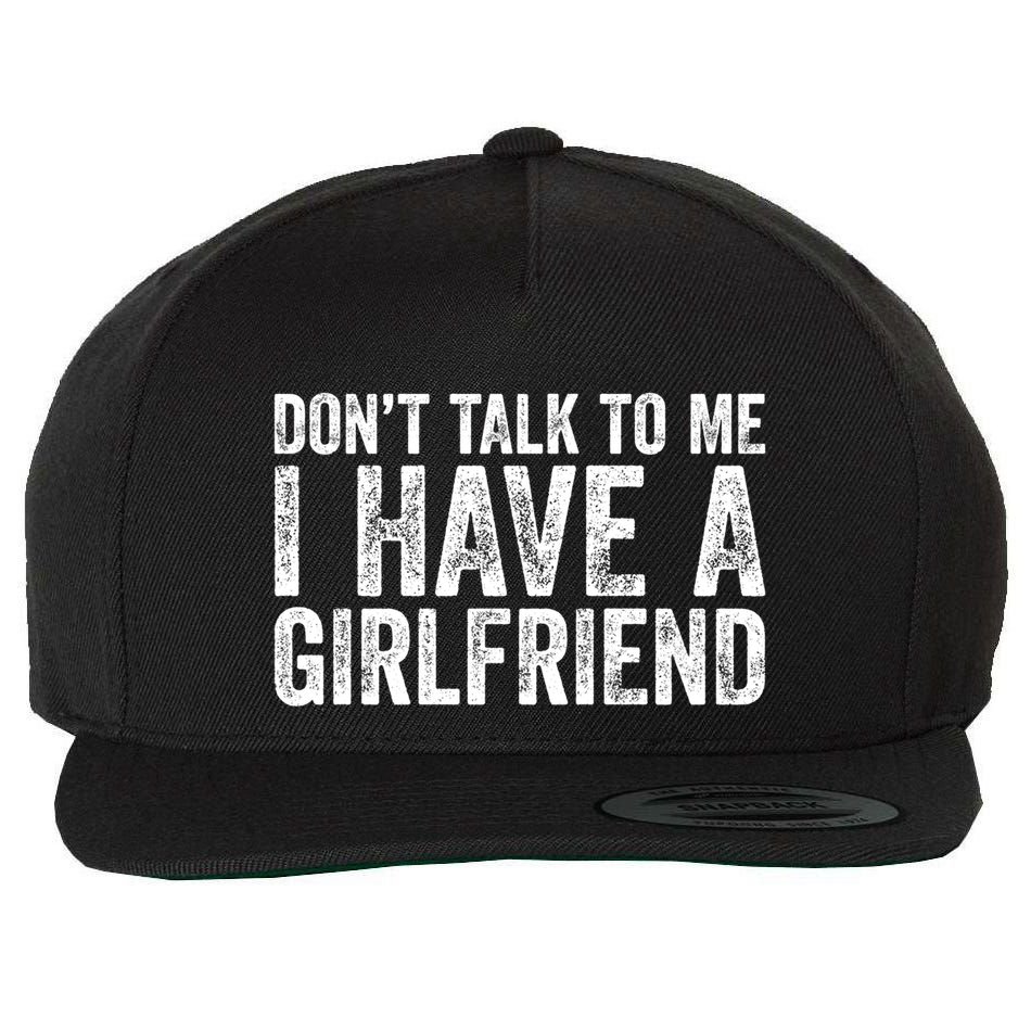 Don't Talk To Me I Have A Friend Gift Wool Snapback Cap