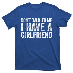 Don't Talk To Me I Have A Friend Gift T-Shirt