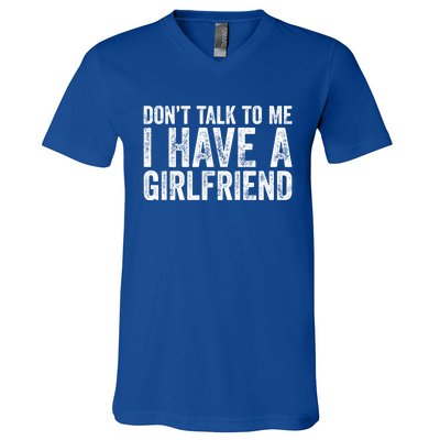 Don't Talk To Me I Have A Friend Gift V-Neck T-Shirt