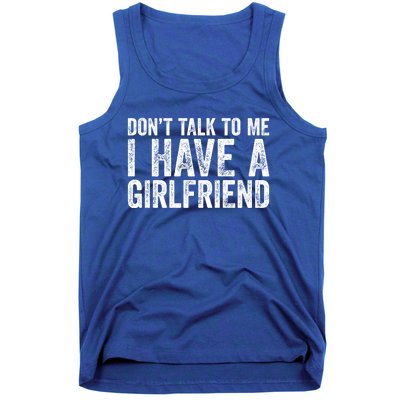 Don't Talk To Me I Have A Friend Gift Tank Top