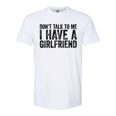 Don't Talk To Me I Have A Friend Gift Softstyle CVC T-Shirt