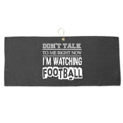 Don't Talk To Me Right Now I'm Watching Football Gift Funny Gift Large Microfiber Waffle Golf Towel