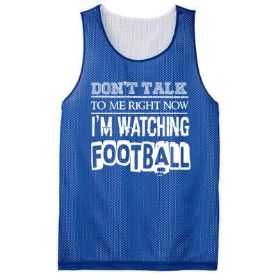 Don't Talk To Me Right Now I'm Watching Football Gift Funny Gift Mesh Reversible Basketball Jersey Tank