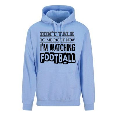 Don't Talk To Me Right Now I'm Watching Football Gift Funny Gift Unisex Surf Hoodie