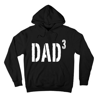 Dad To The Third Power Hoodie