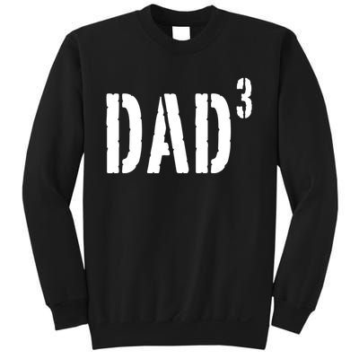 Dad To The Third Power Sweatshirt