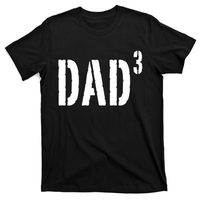 Dad To The Third Power T-Shirt