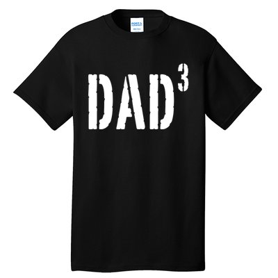 Dad To The Third Power Tall T-Shirt