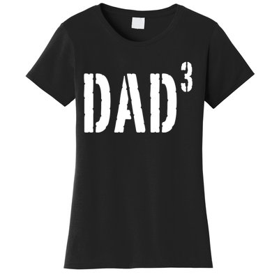 Dad To The Third Power Women's T-Shirt