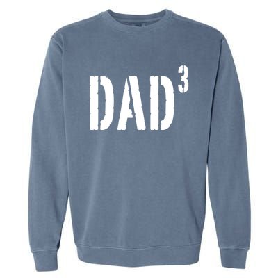 Dad To The Third Power Garment-Dyed Sweatshirt